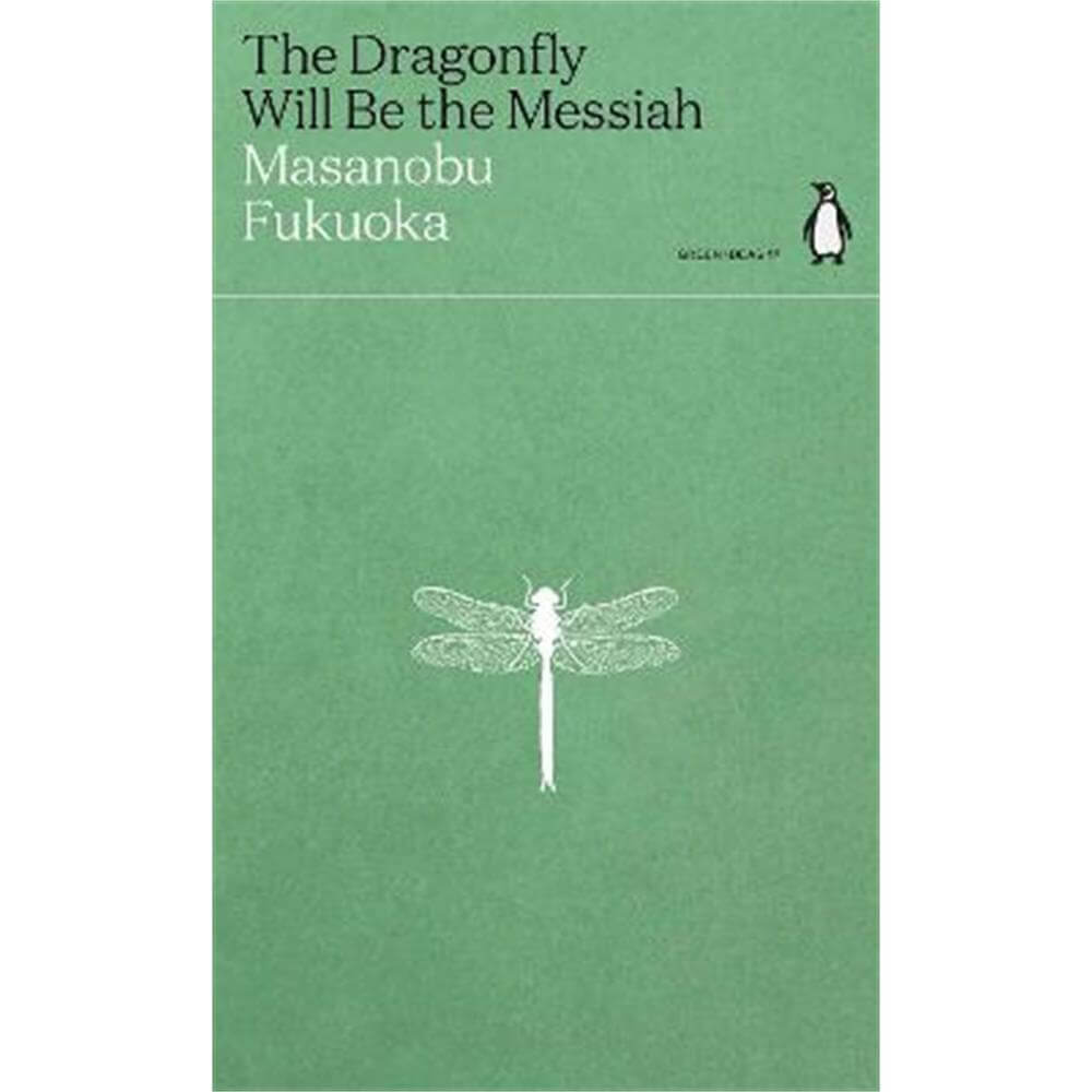 The Dragonfly Will Be the Messiah (Paperback) - Masanobu Fukuoka